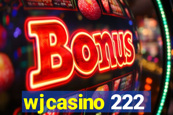 wjcasino 222